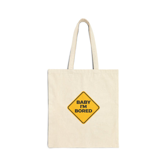 Cotton Tote Bag – “Baby I’m Bored” Warning Sign Graphic