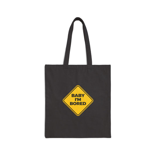 Cotton Tote Bag – “Baby I’m Bored” Warning Sign Graphic